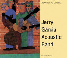 Load image into Gallery viewer, Jerry Garcia Acoustic Band | Almost Acoustic (New)