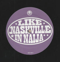 Load image into Gallery viewer, Various | Like Nashville In Naija (New)