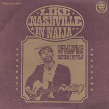 Load image into Gallery viewer, Various | Like Nashville In Naija (New)