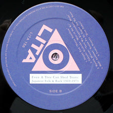 Load image into Gallery viewer, Various | Even A Tree Can Shed Tears: Japanese Folk & Rock 1969-1973 (New)