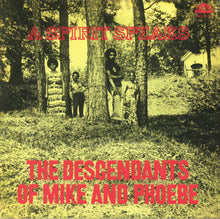 Load image into Gallery viewer, The Descendants Of Mike And Phoebe | A Spirit Speaks (New)