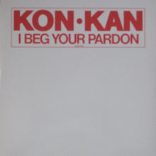 Load image into Gallery viewer, Kon Kan | I Beg Your Pardon