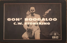 Load image into Gallery viewer, C.W. Stoneking | Gon' Boogaloo (New)