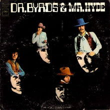 Load image into Gallery viewer, The Byrds | Dr. Byrds & Mr. Hyde