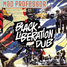 Load image into Gallery viewer, Mad Professor | Black Liberation Dub - Chapter One