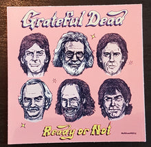 Load image into Gallery viewer, The Grateful Dead | Ready Or Not (New)