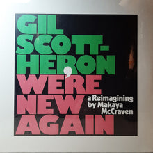 Load image into Gallery viewer, Gil Scott-Heron | We’re New Again (A Reimagining By Makaya McCraven) (New)