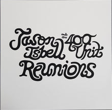 Load image into Gallery viewer, Jason Isbell And The 400 Unit | Reunions (New)