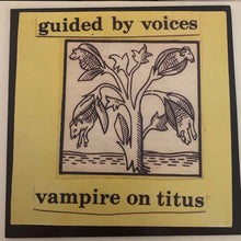 Load image into Gallery viewer, Guided By Voices | Vampire On Titus (New)