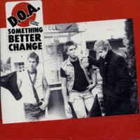 Load image into Gallery viewer, D.O.A. (2) | Something Better Change (New)