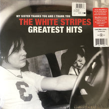 Load image into Gallery viewer, The White Stripes | My Sister Thanks You And I Thank You The White Stripes Greatest Hits (New)