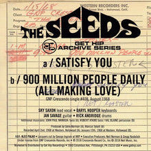 Load image into Gallery viewer, The Seeds | Satisfy You / 900 Million People Daily (All Making Love) (New)
