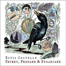 Load image into Gallery viewer, Elvis Costello | Secret, Profane & Sugarcane