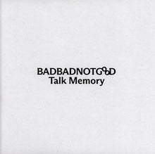 Load image into Gallery viewer, BadBadNotGood | Talk Memory (New)