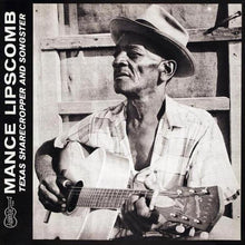 Load image into Gallery viewer, Mance Lipscomb | Texas Sharecropper And Songster (New)