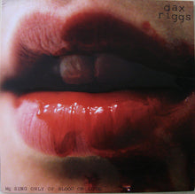 Load image into Gallery viewer, Dax Riggs | We Sing Only Of Blood Or Love