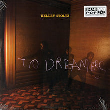 Load image into Gallery viewer, Kelley Stoltz | To Dreamers (New)