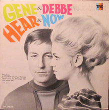 Load image into Gallery viewer, Gene And Debbe | Hear & Now