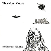 Load image into Gallery viewer, Thurston Moore | Demolished Thoughts (New)