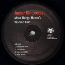 Load image into Gallery viewer, Junior Kimbrough | Most Things Haven't Worked Out (New)