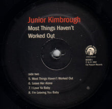 Load image into Gallery viewer, Junior Kimbrough | Most Things Haven't Worked Out (New)