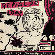 Load image into Gallery viewer, Renaldo & The Loaf | Songs For Swinging Larvae
