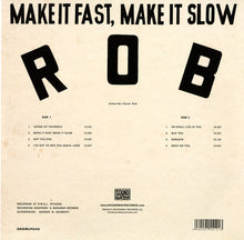 Load image into Gallery viewer, Rob (5) | Make It Fast, Make It Slow (New)