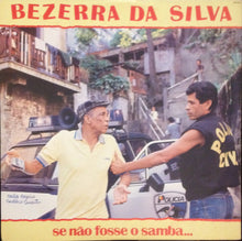 Load image into Gallery viewer, Bezerra Da Silva | Se Não Fosse O Samba