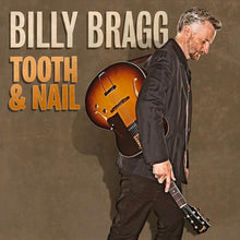 Load image into Gallery viewer, Billy Bragg | Tooth & Nail