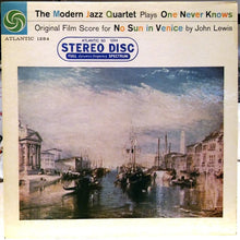 Load image into Gallery viewer, The Modern Jazz Quartet | The Modern Jazz Quartet Plays One Never Knows - Original Film Score For “No Sun In Venice”