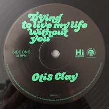 Load image into Gallery viewer, Otis Clay | Trying To Live My Life Without You (New)