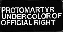 Load image into Gallery viewer, Protomartyr (2) | Under Color Of Official Right (New)