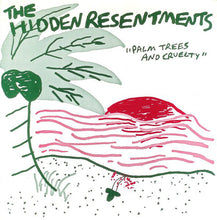 Load image into Gallery viewer, Hidden Resentments | Palm Trees And Cruelty