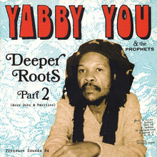 Load image into Gallery viewer, Yabby You | Deeper Roots Part 2 (New)