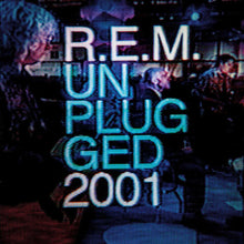 Load image into Gallery viewer, R.E.M. | Unplugged 2001 (New)