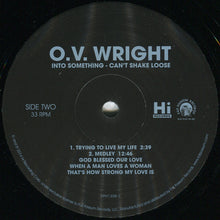 Load image into Gallery viewer, O.V. Wright | Into Something, Can't Shake Lose (New)