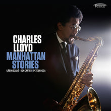 Load image into Gallery viewer, Charles Lloyd | Manhattan Stories