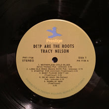 Load image into Gallery viewer, Tracy Nelson | Deep Are The Roots
