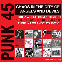 Load image into Gallery viewer, Various | Punk 45 Chaos In The City Of Angels And Devils (Hollywood From X To Zero & Hardcore On The Beaches: Punk In Los Angeles 1977-81) (New)