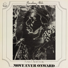 Load image into Gallery viewer, Brother Ahh | Move Ever Onward (New)