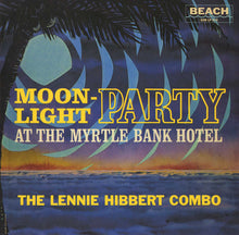 Load image into Gallery viewer, The Lennie Hibbert Combo | Moonlight Party (New)