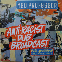 Load image into Gallery viewer, Mad Professor | Anti-Racist Dub Broadcast