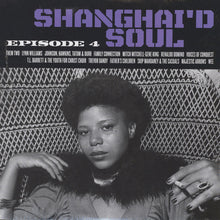 Load image into Gallery viewer, Various | Shanghai'd Soul (Episode 4) (New)