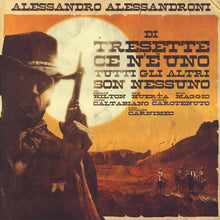 Load image into Gallery viewer, Alessandro Alessandroni | Di Tresette Ce N'E' Uno Tutti Gli Altri Son Nessuno (Colonna Sonora Originale - Edizione Speciale)