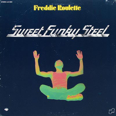 Freddie Roulette | Sweet Funky Steel