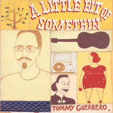 Load image into Gallery viewer, Tommy Guerrero | A Little Bit Of Somethin&#39; (New)
