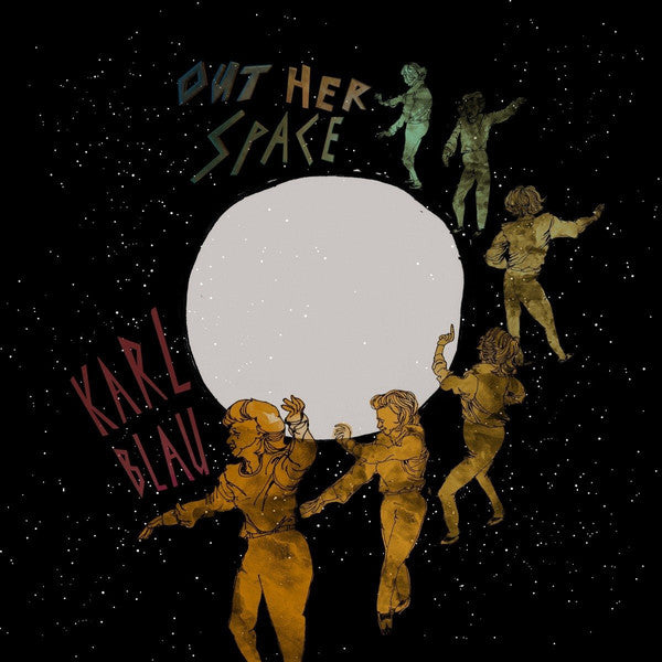 Karl Blau | Out Her Space (New)