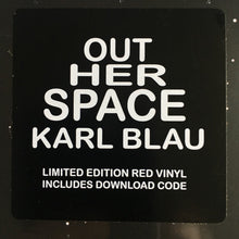 Load image into Gallery viewer, Karl Blau | Out Her Space (New)

