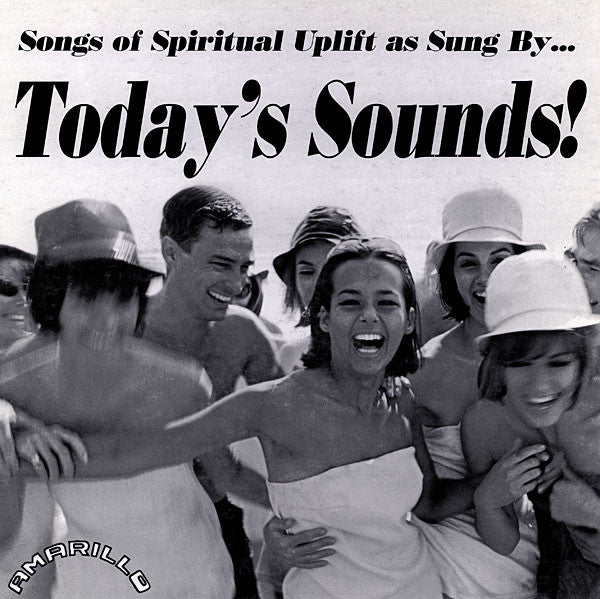 Today's Sounds | Songs Of Spiritual Uplift As Sung By... Today's Sounds!