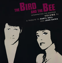 Load image into Gallery viewer, The Bird And The Bee | Interpreting The Masters Volume 1: A Tribute To Daryl Hall And John Oates (New)
